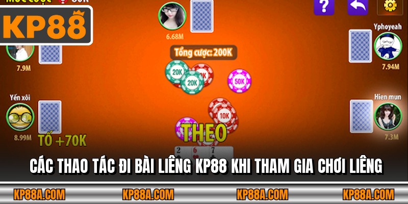 Các thao tác đi Bài Liêng KP88 khi tham gia chơi liêng