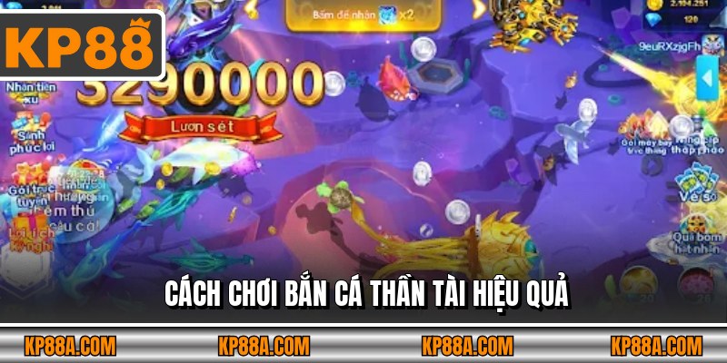 Cách chơi bắn cá thần tài hiệu quả