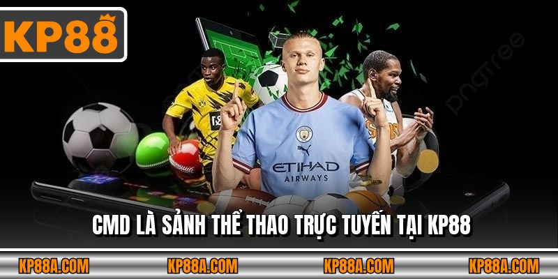 CMD là sảnh thể thao trực tuyến tại KP88