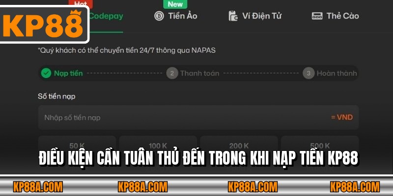 Điều kiện cần tuân thủ đến trong khi nạp tiền KP88