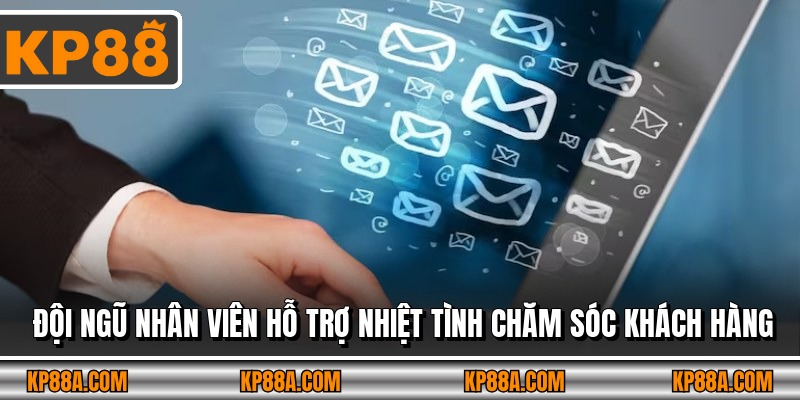 Đội ngũ nhân viên hỗ trợ nhiệt tình chăm sóc khách hàng