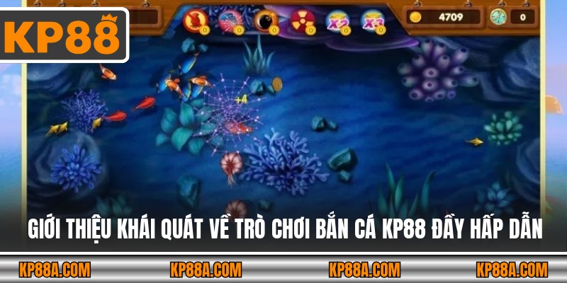 Giới thiệu khái quát về trò chơi bắn cá KP88 đầy hấp dẫn