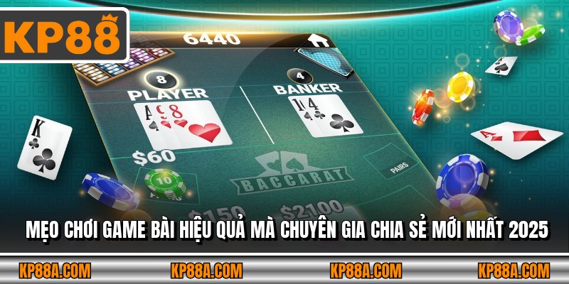 Mẹo chơi game bài hiệu quả mà chuyên gia chia sẻ mới nhất 2026