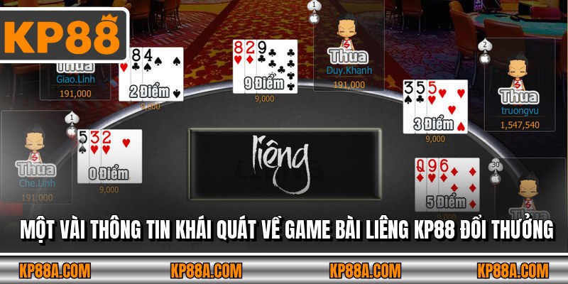 Một vài thông tin khái quát về game Bài Liêng KP88 đổi thưởng